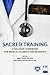 Sacred Training: A Halakhic Guidebook for Medical Students and Residents