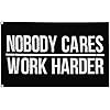 Amazon.com : Nobody Cares Work Harder Flag 3x5 Ft Motivational Flags