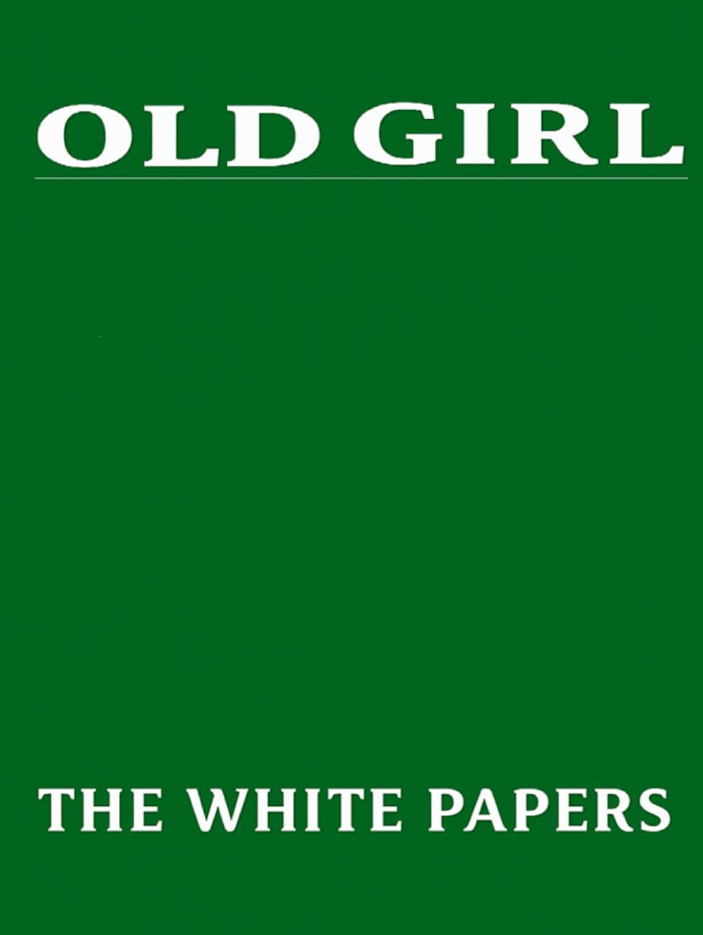 Old Girl: The White Papers (The Old Girl Suite)