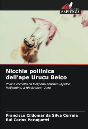Nicchia pollinica dell'ape Uruçu Beiço: Polline raccolto da Melipona eburnea (Apidae, Meliponina) a Rio Branco - Acre