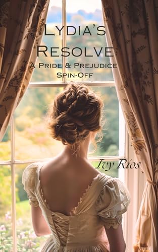 Image of Lydia's Resolve: A Pride and Prejudice Spin-Off Series (Pride & Prejudice Spin-Off Book 3)