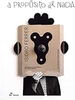 Isidro Ferrer. A propósito de nada