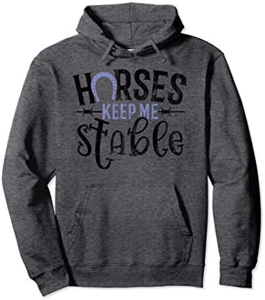 Funny Horse Hoodie for Women Horses Keep Me Stable