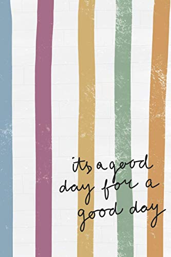 It's a good day for a good day