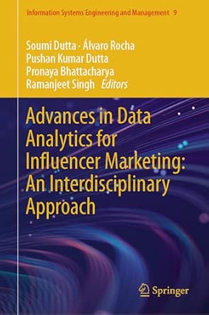 Advances in Data Analytics for Influencer Marketing: An Interdisciplinary Approach: 9 2024th Edition book cover