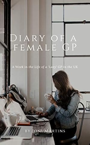 Diary of a Female GP: A Week in the Life of a 'Lazy' GP in the UK