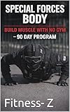 Special Forces Body Build Muscle With No Gym – 90 Day Program