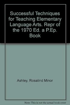 Paperback Successful Techniques for Teaching Elementary Language Arts. Repr of the 1970 Ed. a P.Ep. Book