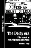 Used Book in Good Condition The Dolby era: Film sound in contemporary Hollywood (Inside Popular Film)