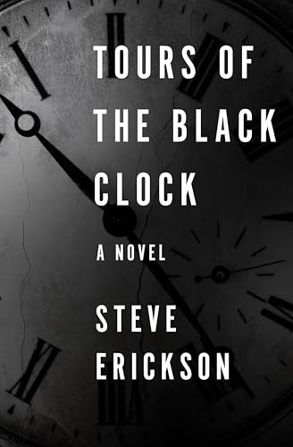 Tours of the Black Clock: A Novel