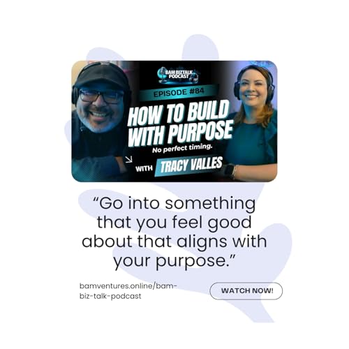 #84 Never Too Late to Start | Tracy Valles on Faith and Business | BAM BizTalk