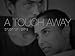 A Touch Away