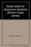 Music Skills for Classroom Teachers 0697034690 Book Cover