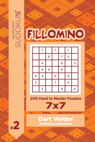 Sudoku Fillomino - 200 Hard to Master Puzzles 7x7 (Volume 2)