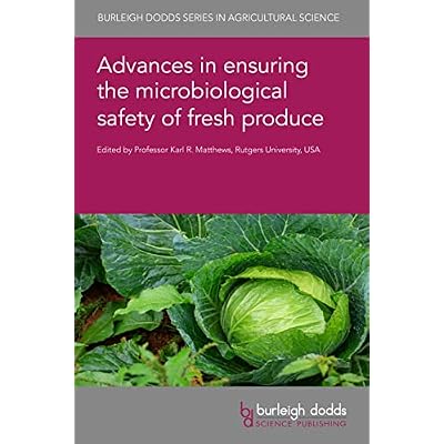 Advances in ensuring the microbiological safety of fresh produce