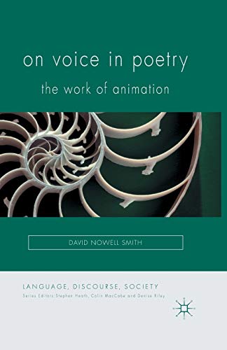 On Voice in Poetry: The Work of Animation (Language, Discourse, Society)