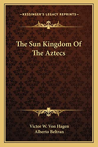 The Sun Kingdom Of The Aztecs