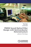 PMQW based Optical Filter Design with Semiconductor Heterostructure 3848402491 Book Cover