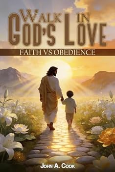 Hardcover Walk In God’s Love: Faith Vs Obedience Book