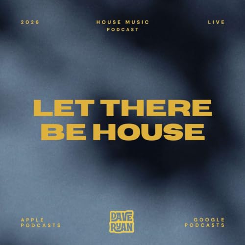 Let There Be House - Ep6