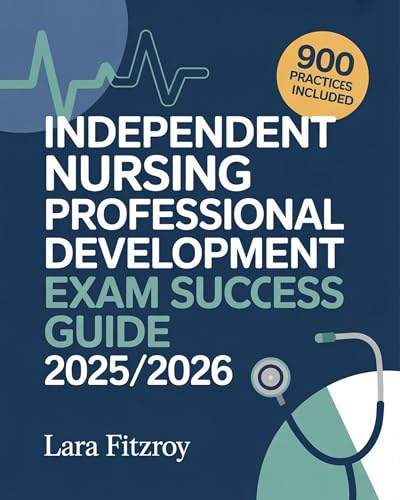 Independent Nursing Professional Development Exam Success Guide 2025/2026: 900 Questions and Smart Study Hacks for Better Exam Results