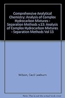 Analysis of Complex Hydrocarbon Mixtures : Separation Methods (Comprehensive Analytical Chemistry) 0444997369 Book Cover