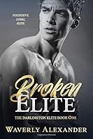 Broken Elite: An Angsty College Romance 1674829574 Book Cover