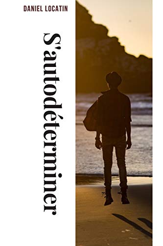 S’autodeterminer (French Edition)