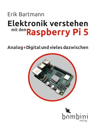 Elektronik verstehen mit dem Raspberry Pi 5: Analog und Digital und vieles dazwischen