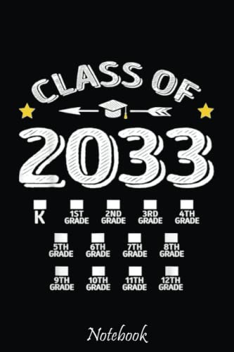 Class of 2033 Grow With Me Checklist Graduation Notebook: Cute & Funny Test Day Graduation day Notebook Journal Gifts For Kids & Adults, Best Friend, Sister, Coworker,.. With 6x9in 110pages