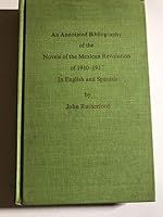 An Annotated Bibliography of the Novels of the Mexican Revolution of 1910-1917 in English and Spanish 0878750150 Book Cover