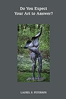 Do You Expect Your Art to Answer? 1942371225 Book Cover