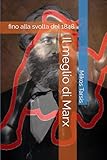 Il meglio di Marx: fino alla svolta del 1848 (marxismo) (Italian Edition)