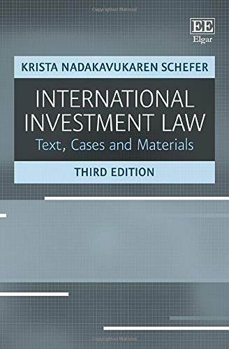 International Investment Law: Texts, Cases and Materials: Text, Cases and Materials, Third Edition International Investment Law: Texts, Cases and Materials: Text, Cases and Materials, Third Edition