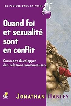 Paperback Quand foi et sexualité sont en conflits: Comment développer des relations harmonieuses [French] Book
