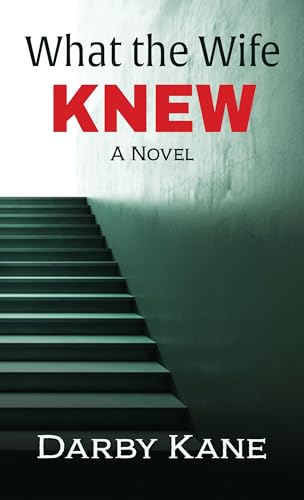 What the Wife Knew: A Novel (Thorndike Press Large Print Thriller, Adventure, and Suspense)