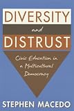 Diversity and Distrust: Civic Education in a Multicultural Democracy