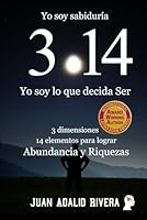 Yo Soy sabiduría 3.14: Yo soy lo que decida Ser (Spanish Edition) B0CPC7SYGN Book Cover