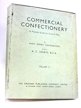 Hardcover Commercial Confectionery: A Practical Guide For Practical Men. Volume II Book