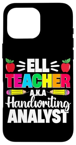 ELL Teacher & ESL Teacher, Multilingual Teacher Appreciation Case for iPhone 16 Pro Max