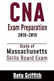 CNA Exam Preparation 2018-2019: State of Massachusetts Skills Board Exam: CNA State Boards Skills review