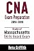 CNA Exam Preparation 2018-2019: State of Massachusetts Skills Board Exam: CNA State Boards Skills review