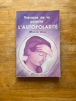 Paperback La thérapie de la polarité : l'autopolarité [French] Book