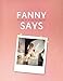 Fanny Says (American Poets Continuum)