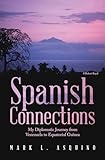 Photo Gallery spanish connections: my diplomatic journey from venezuela to equatorial guinea (english edition) Photo Gallery spanish connections: my diplomatic journey from venezuela to equatorial guinea (english edition)