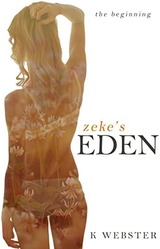 Zeke's Eden: The Beginning (Zeke and Eden Book 1)