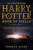 An Unofficial Harry Potter Book of Spells: Spells, Curses, Enchantments and Magical Abilities Used Within the Magical World of Harry Potter (English Edition)