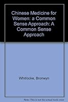 Chinese Medicene for Women: a Common Sense Approach: A Common Sense Approach 1898256616 Book Cover