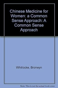 Paperback Chinese Medicene for Women: a Common Sense Approach: A Common Sense Approach Book