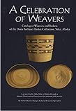 A Celebration of Weavers: Catalog of Weavers and Baskets of the Doris Borhauer Basket Collection,